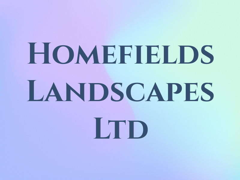 Homefields Landscapes Ltd