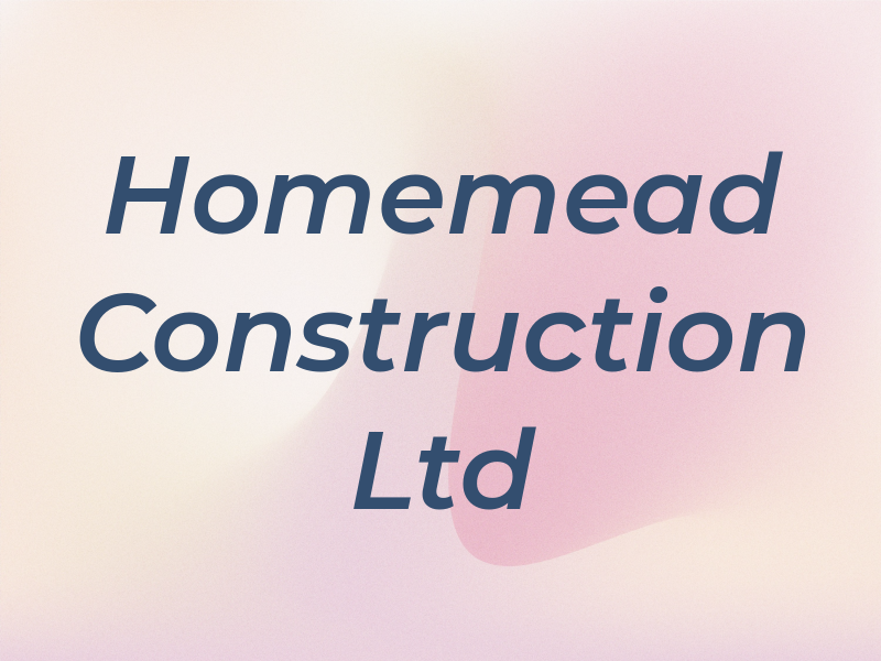 Homemead Construction Ltd