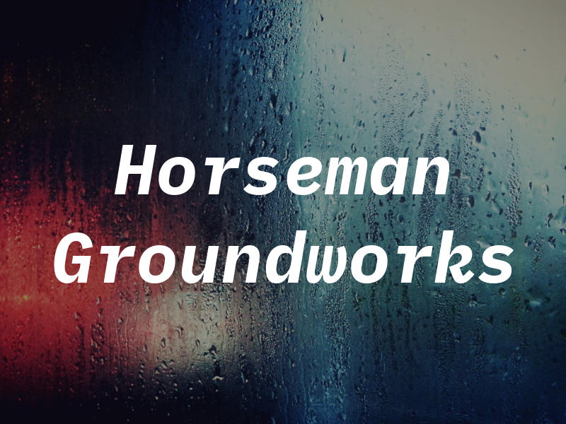 Horseman Groundworks