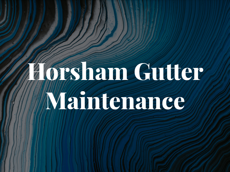 Horsham Gutter Maintenance