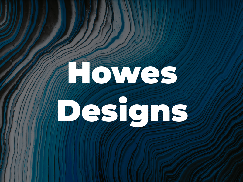Howes Designs