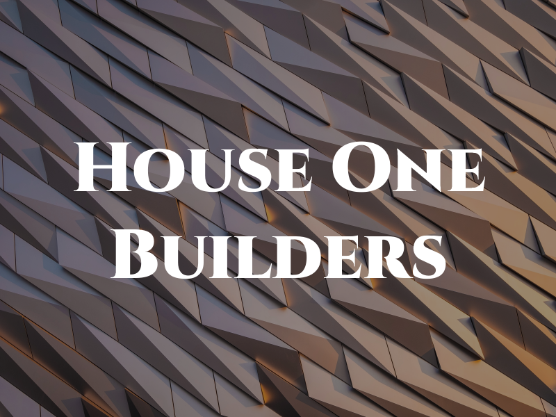 House One Builders