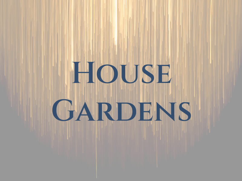 House Gardens
