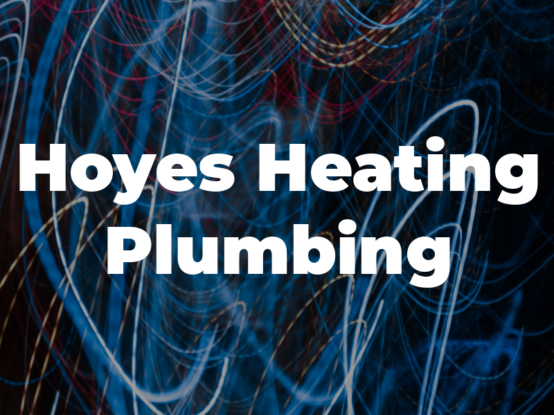 Hoyes Heating and Plumbing