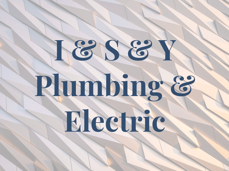 I & S & Y Plumbing & Electric