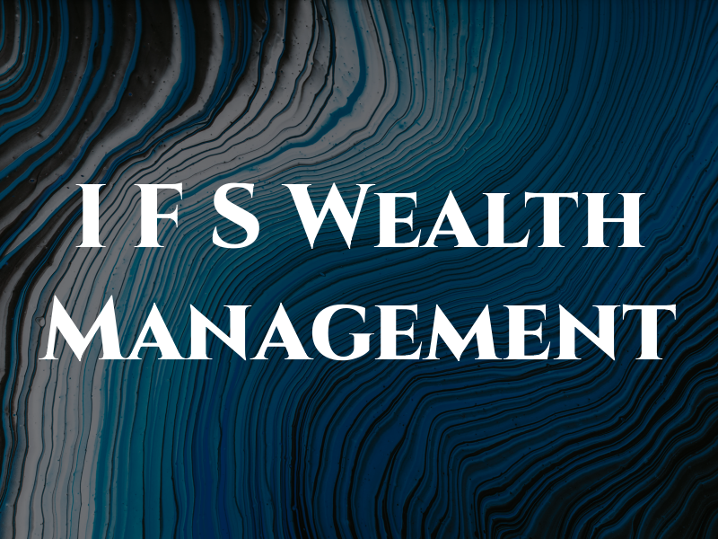 I F S Wealth Management