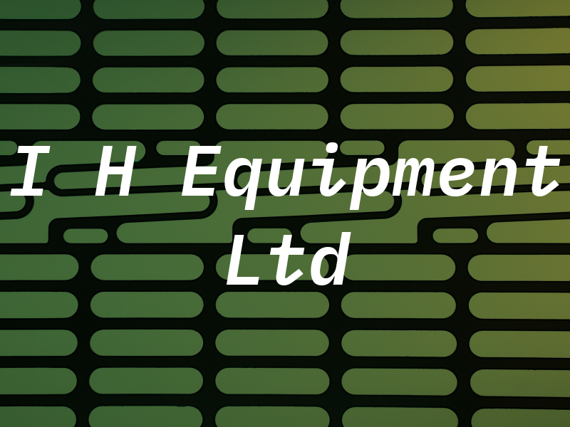 I H Equipment Ltd