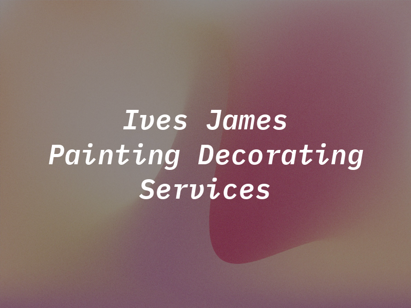 Ives & James Painting & Decorating Services