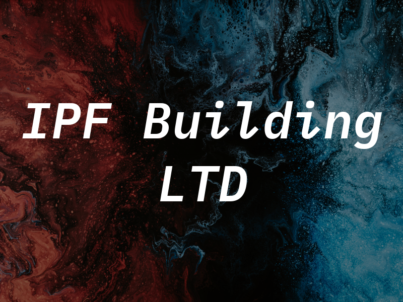 IPF Building LTD