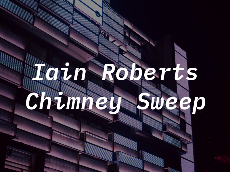 Iain Roberts Chimney Sweep