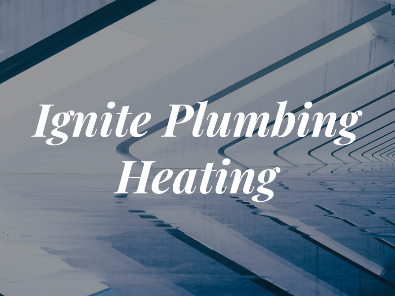 Ignite Plumbing & Heating