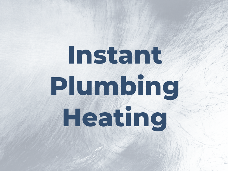 Instant Plumbing & Heating