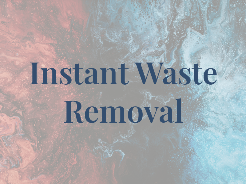 Instant Waste Removal