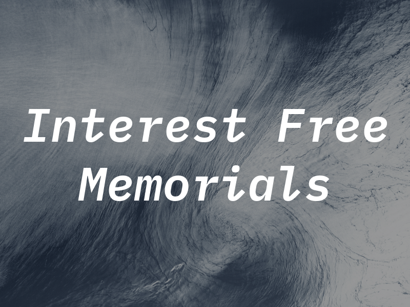 Interest Free Memorials