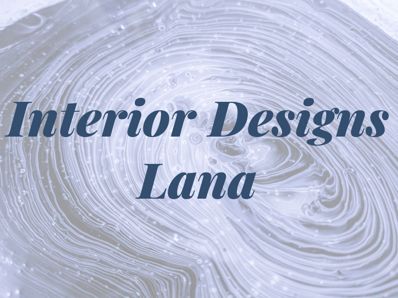 Interior Designs by Lana