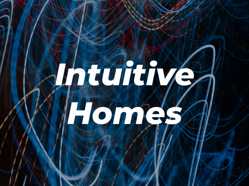 Intuitive Homes