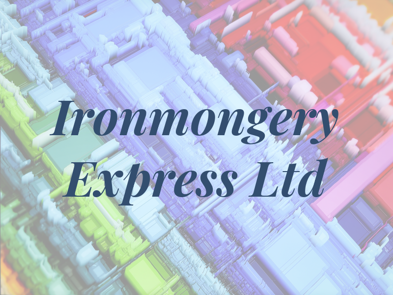 Ironmongery Express Ltd