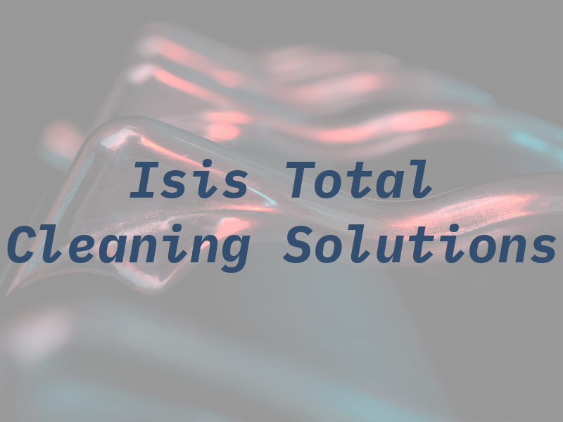 Isis Total Cleaning Solutions