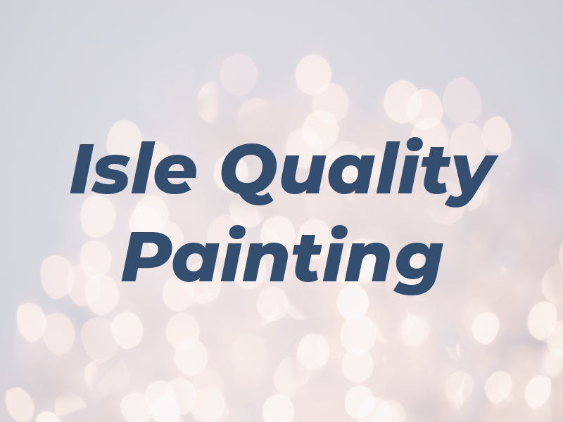 Isle Quality Painting