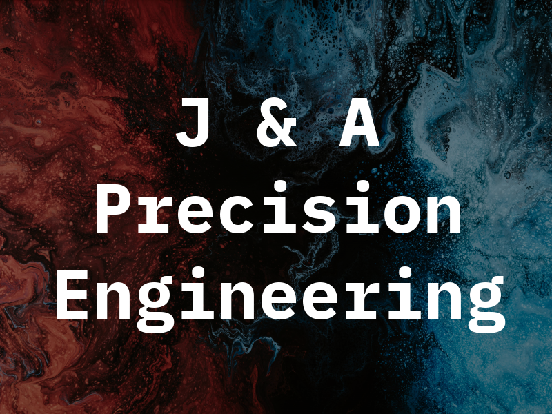 J & A Precision Engineering