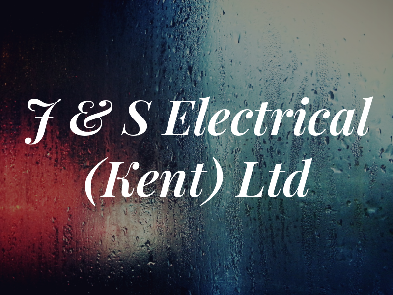 J & S Electrical (Kent) Ltd