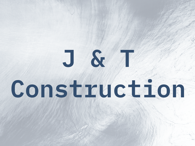 J & T Construction