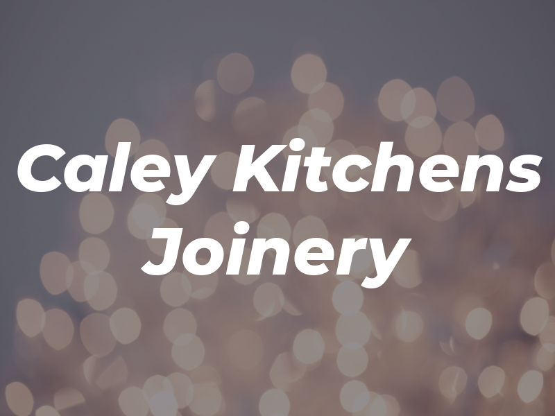 J Caley Kitchens & Joinery Ltd