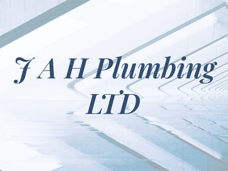 J A H Plumbing LTD