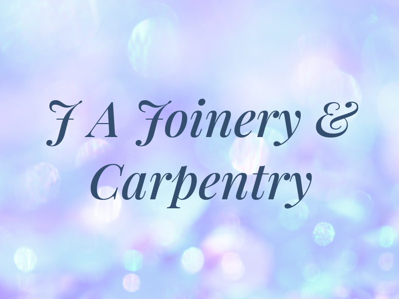 J A Joinery & Carpentry