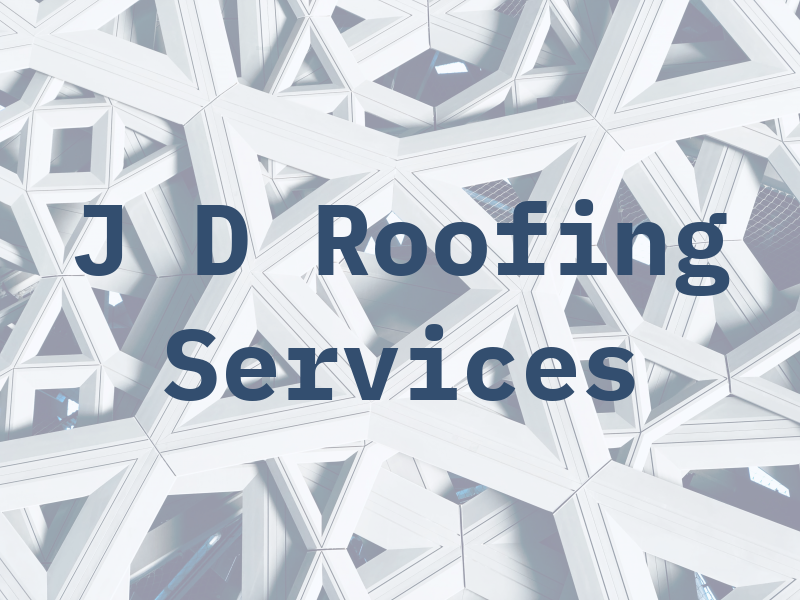 J D Roofing Services