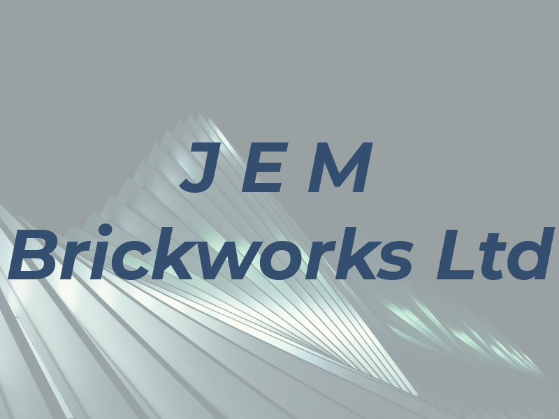 J E M Brickworks Ltd