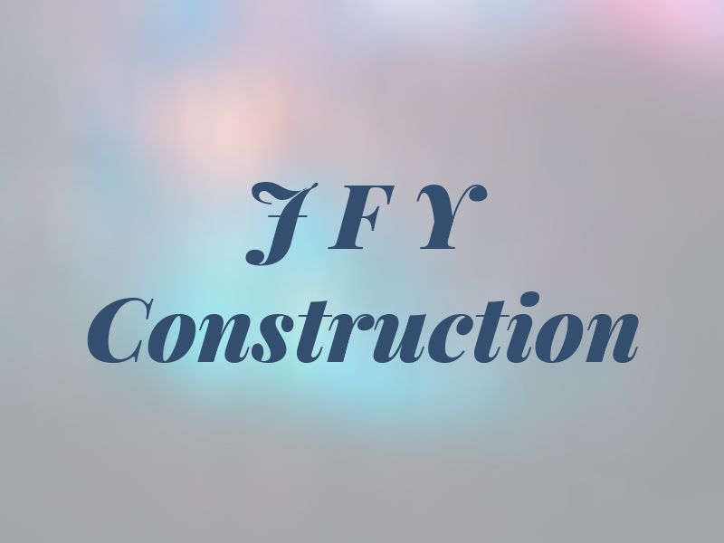 J F Y Construction