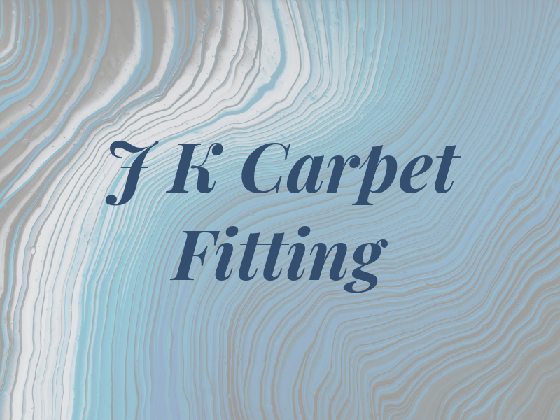 J K Carpet Fitting