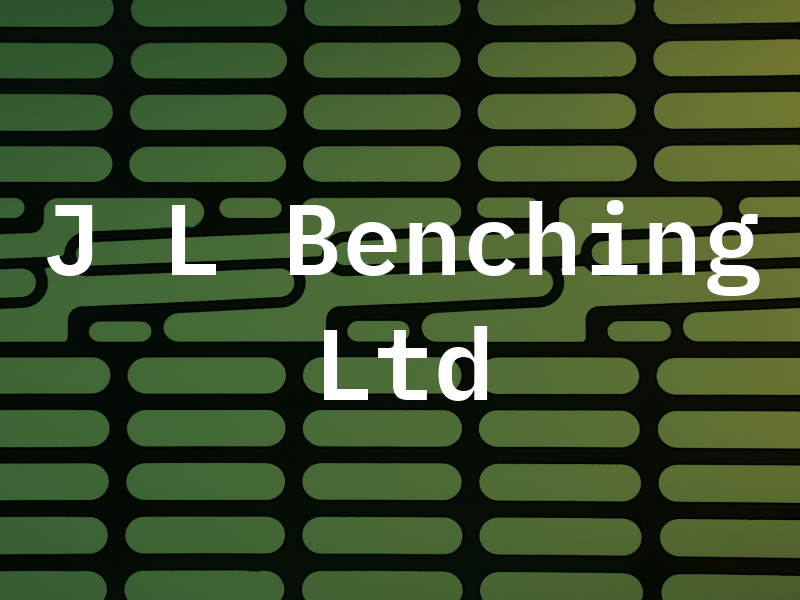 J L Benching Ltd
