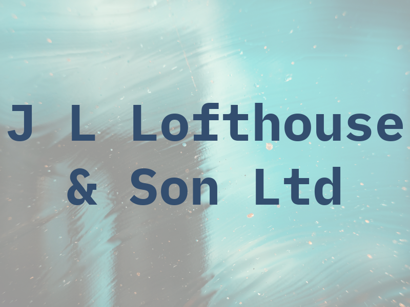 J L Lofthouse & Son Ltd