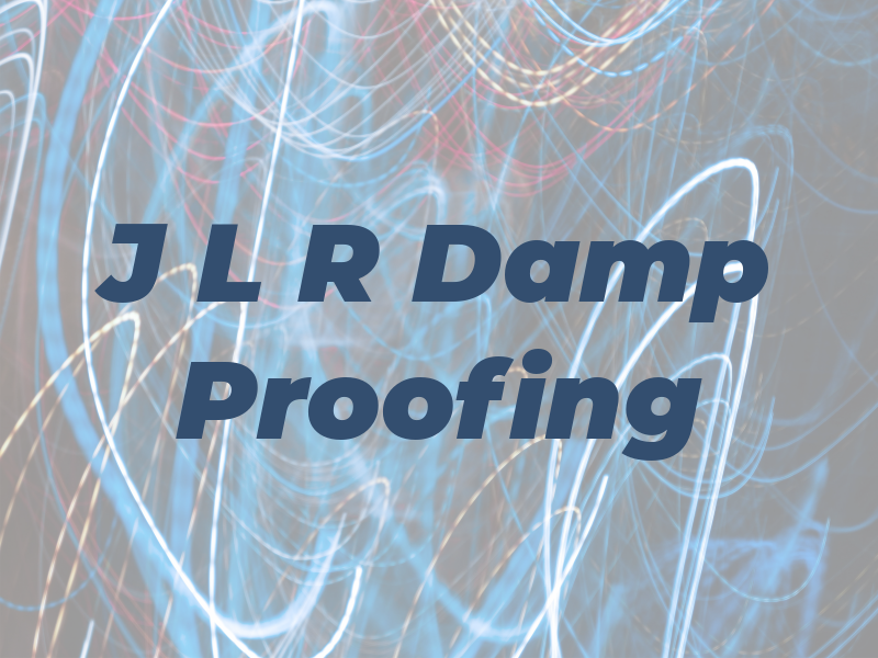 J L R Damp Proofing