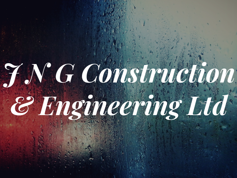 J N G Construction & Engineering Ltd