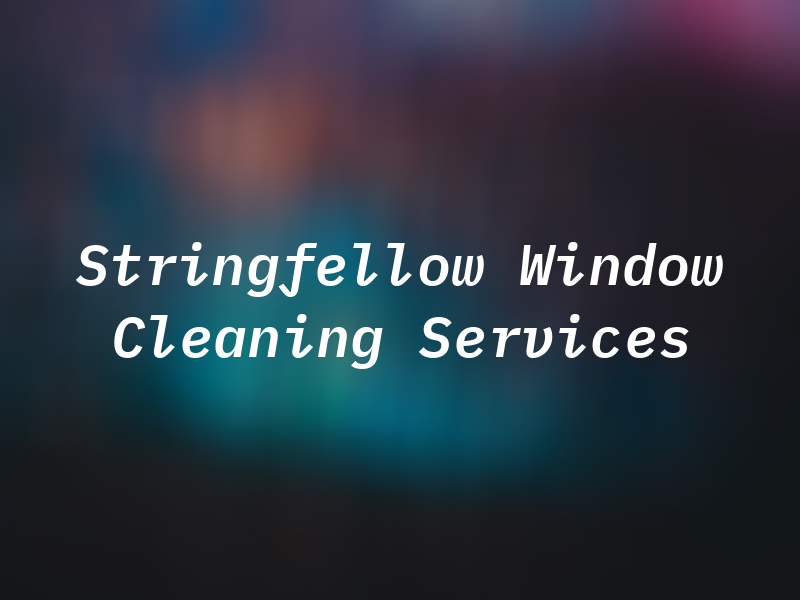 J Stringfellow Window Cleaning Services