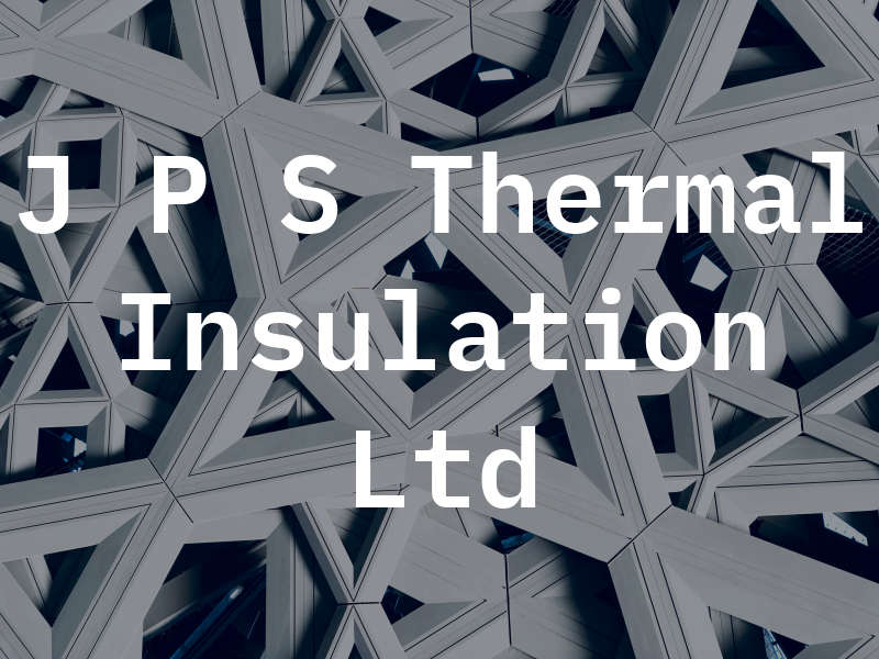 J P S Thermal Insulation Ltd