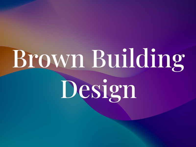 J R Brown Building Design