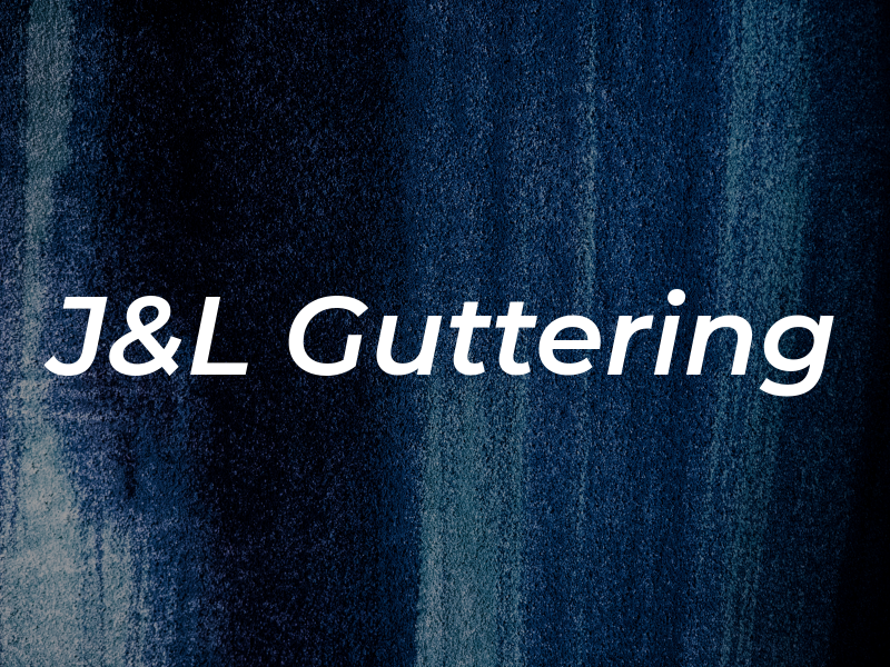 J&L Guttering