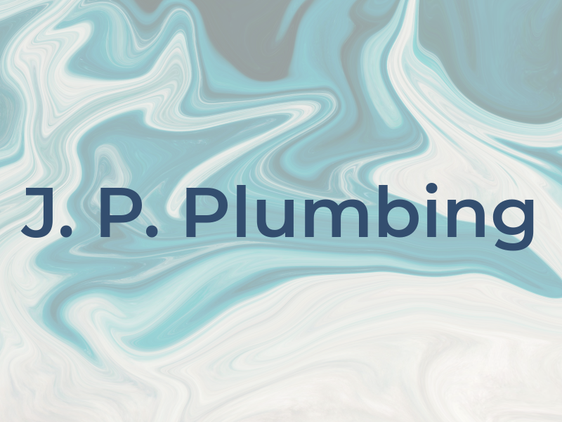 J. P. Plumbing