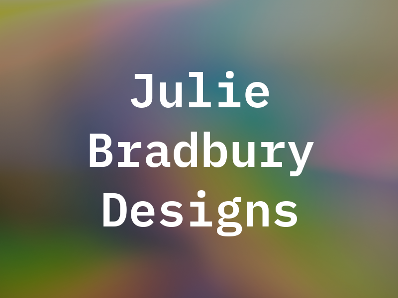 Julie Bradbury Designs