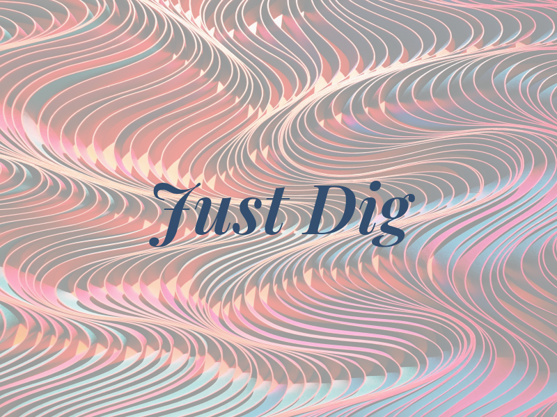 Just Dig