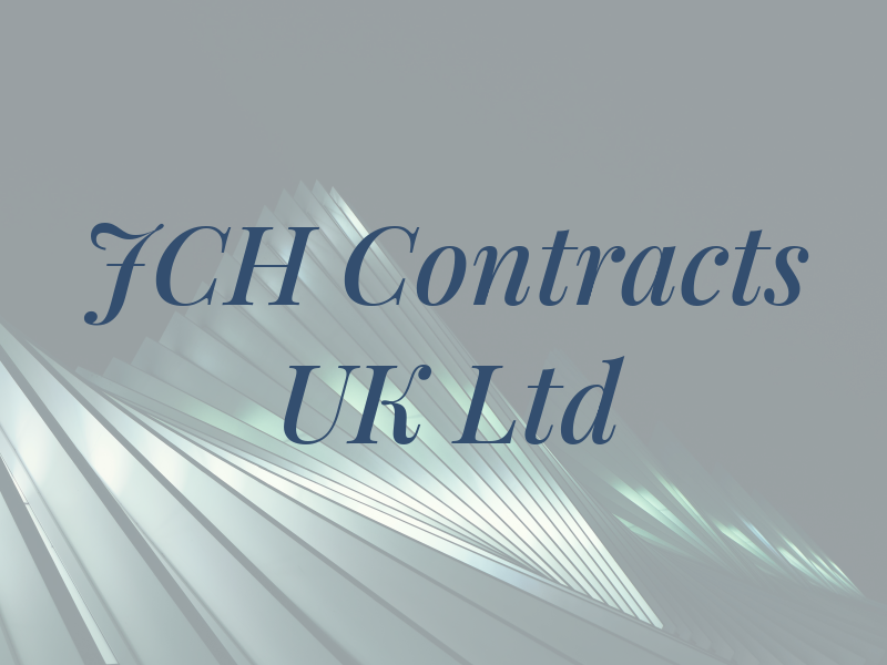 JCH Contracts UK Ltd