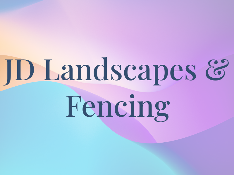 JD Landscapes & Fencing