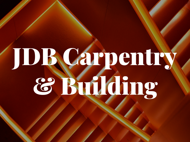 JDB Carpentry & Building