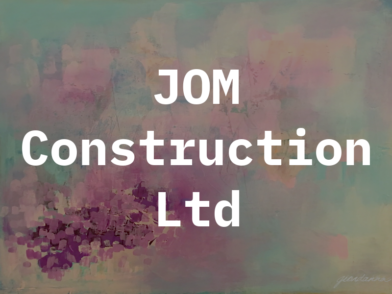 JOM Construction Ltd