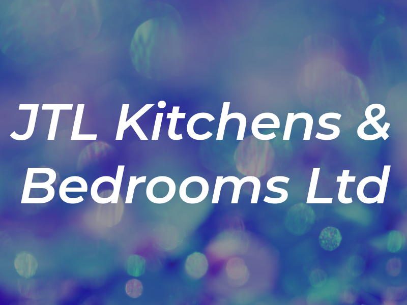 JTL Kitchens & Bedrooms Ltd