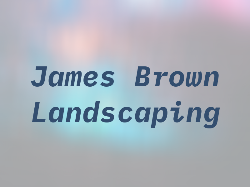 James Brown Landscaping